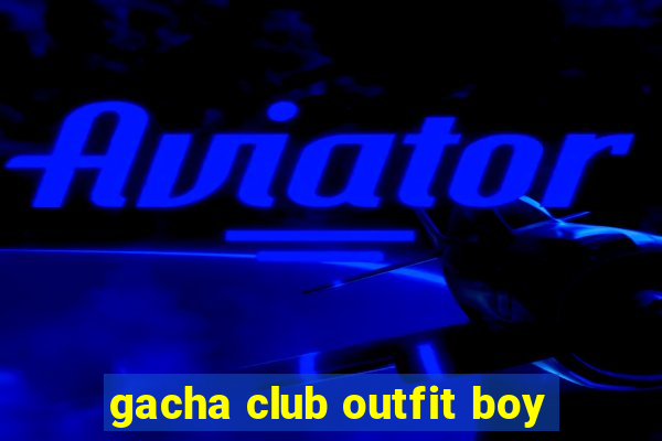 gacha club outfit boy