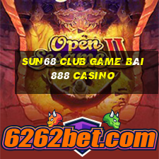 Sun68 Club Game Bài 888 Casino