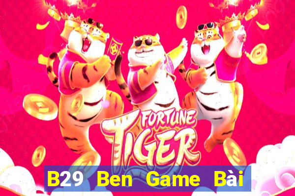 B29 Ben Game Bài Nạp Rút 1 1