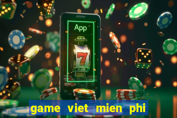 game viet mien phi hoan toan