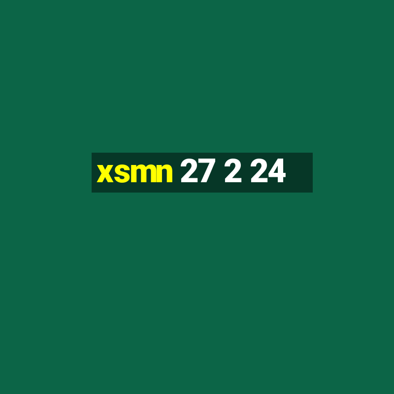 xsmn 27 2 24