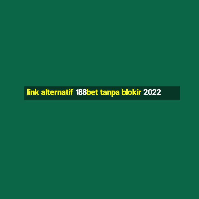 link alternatif 188bet tanpa blokir 2022