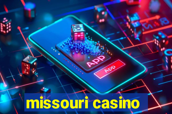 missouri casino