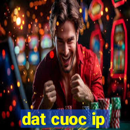 dat cuoc ip