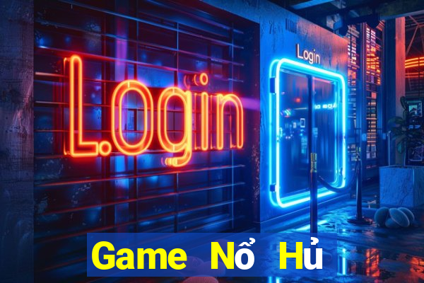 Game Nổ Hủ Game Bài Nổ Hũ Uy Tín