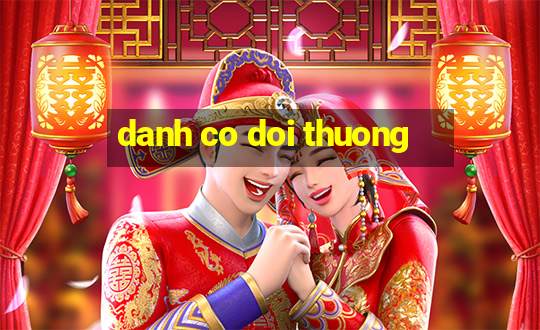 danh co doi thuong