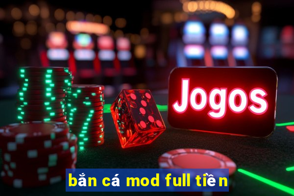 bắn cá mod full tiền