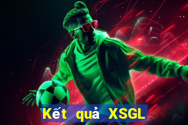 Kết quả XSGL ngày thứ sáu