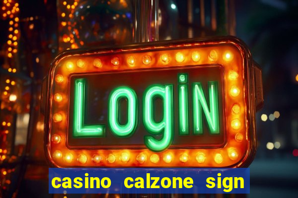 casino calzone sign up bonus