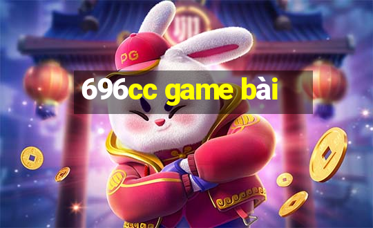 696cc game bài