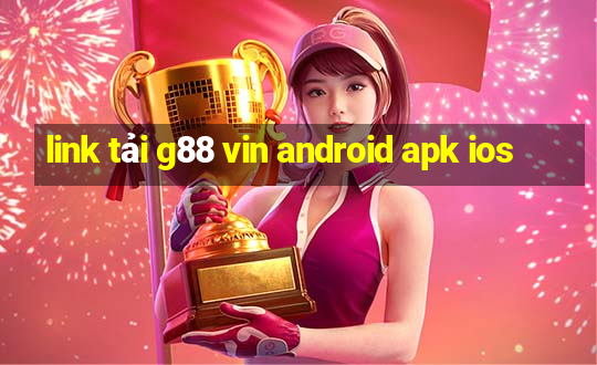 link tải g88 vin android apk ios