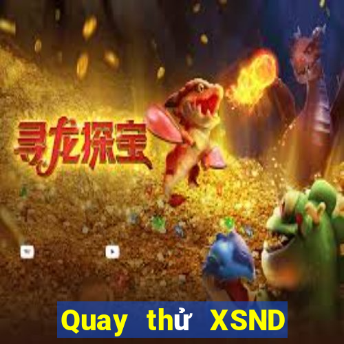 Quay thử XSND Thứ 7