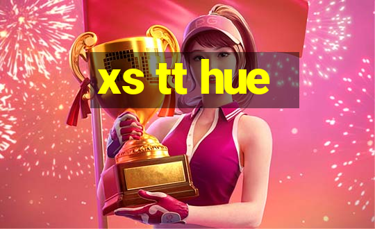 xs tt hue