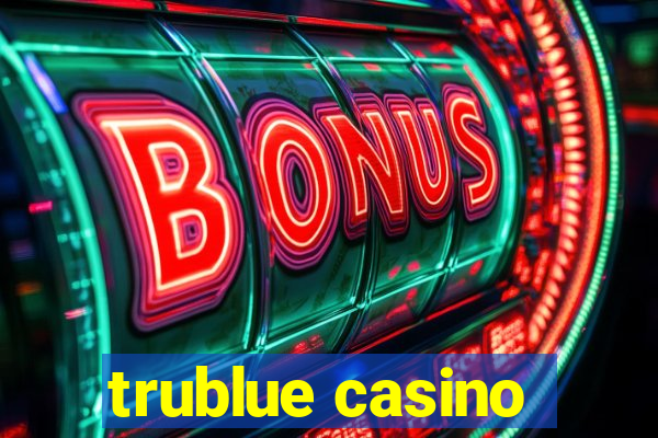 trublue casino