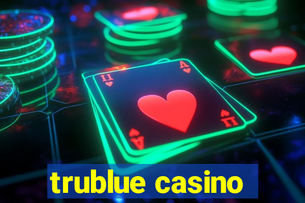 trublue casino