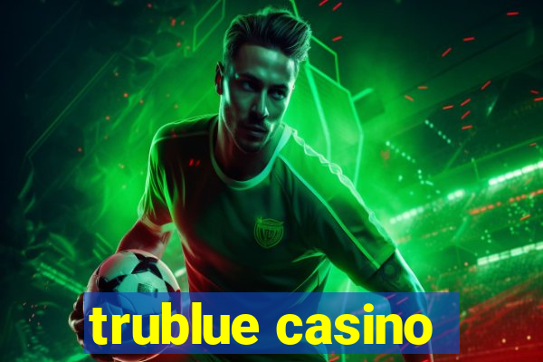 trublue casino