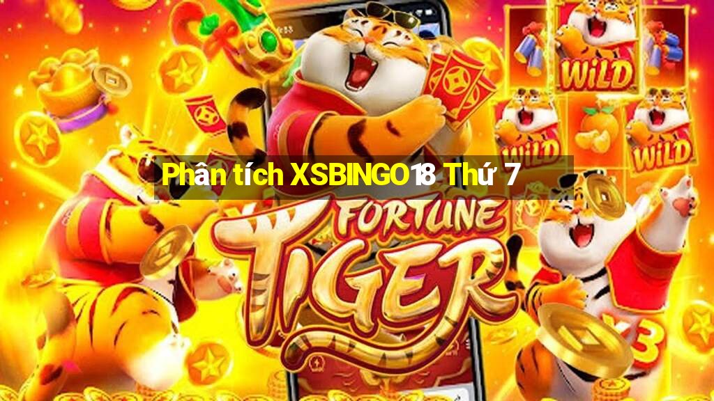 Phân tích XSBINGO18 Thứ 7