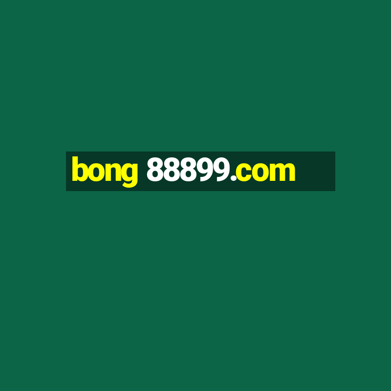 bong 88899.com