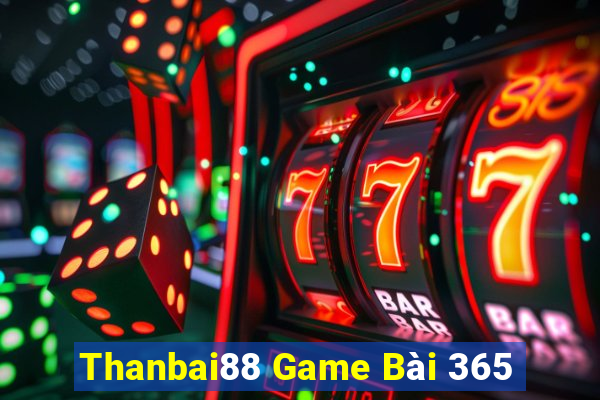 Thanbai88 Game Bài 365