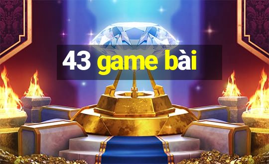 43 game bài