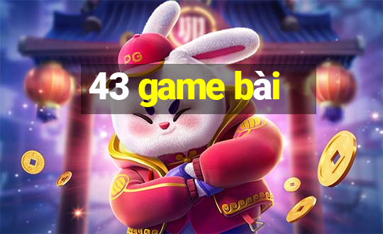 43 game bài