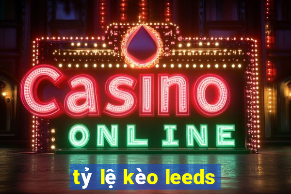 tỷ lệ kèo leeds