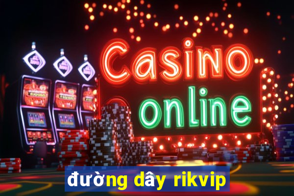 đường dây rikvip