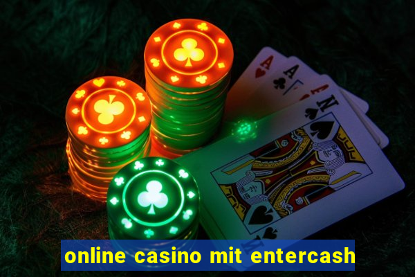 online casino mit entercash