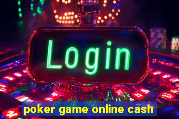 poker game online cash