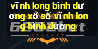 vĩnh long bình dương xổ số vĩnh long bình dương