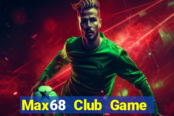 Max68 Club Game Bài Ios