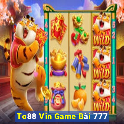 To88 Vin Game Bài 777