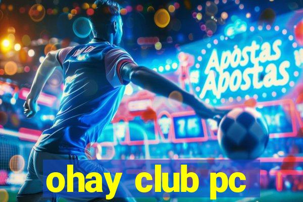 ohay club pc