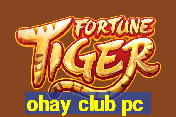 ohay club pc