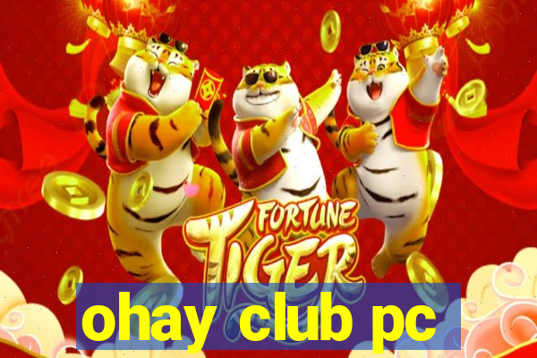 ohay club pc