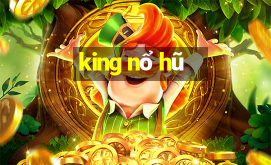 king nổ hũ