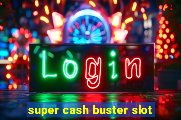 super cash buster slot