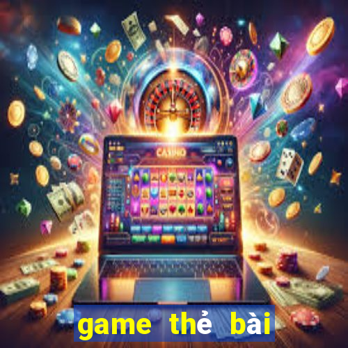 game thẻ bài online trên pc