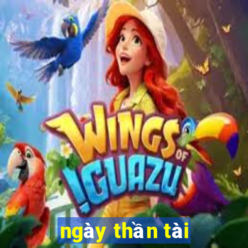 ngay than tai