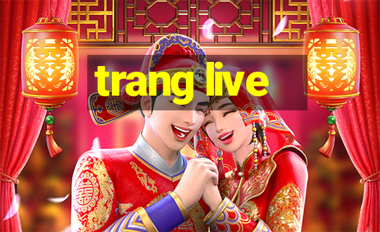 trang live