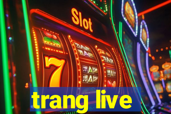 trang live