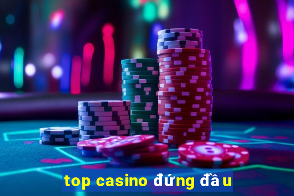 top casino đứng đầu