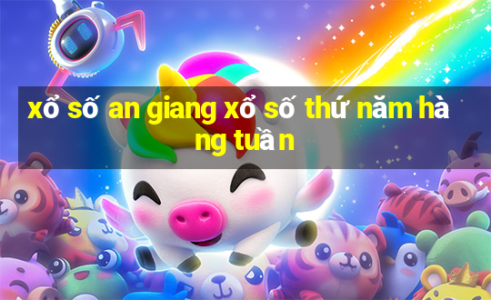 xổ số an giang xổ số thứ năm hàng tuần