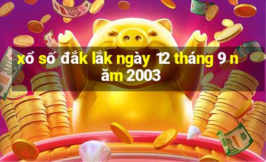 xổ số đắk lắk ngày 12 tháng 9 năm 2003