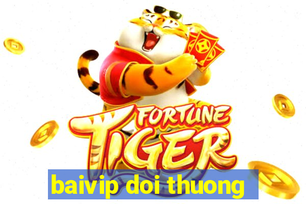 baivip doi thuong