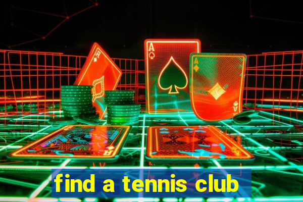 find a tennis club