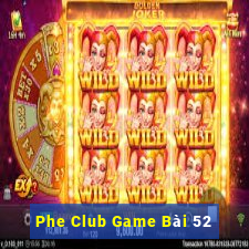 Phe Club Game Bài 52