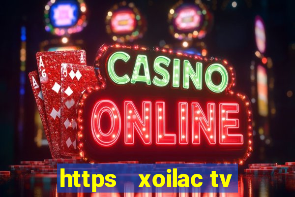 https   xoilac tv