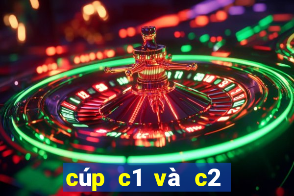 cúp c1 và c2 khác nhau như thế nào