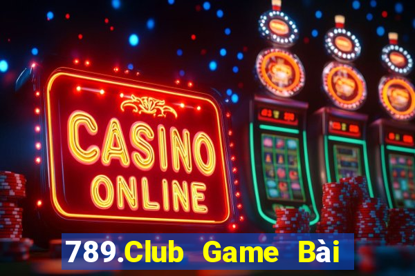 789.Club Game Bài Sinh Tử